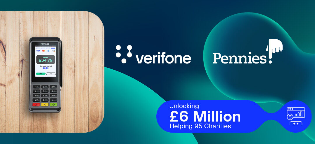 Verifone and Pennies reach milestone of £6 million raised for charities via micro-donations on payment devices